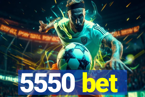 5550 bet